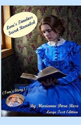 Love's Timeless Secret Revealed (Tom's Story) Large Text Edition