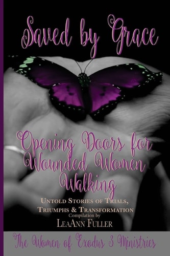 Saved By Grace Opening Doors for Wounded Women Walking