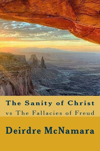 The Sanity of Christ Vs The Fallacies of Freud