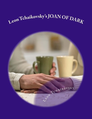 Leon Tchaikovsky's JOAN of DARK