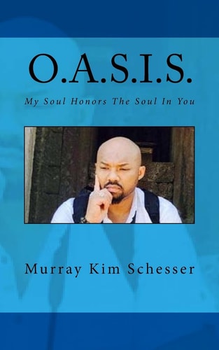 O. A. S. I. S. My Soul Honors the Soul in You