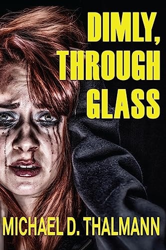 Dimly, Through Glass