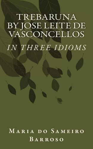 Trebaruna by Jose Leite de Vasconcellos In Three Idioms