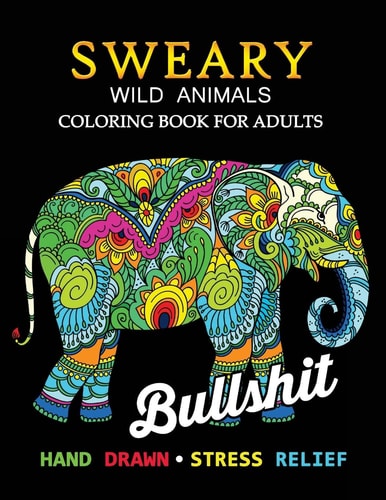 Sweary Wild Animals Coloring Book Swear Word Adults Coloring Book