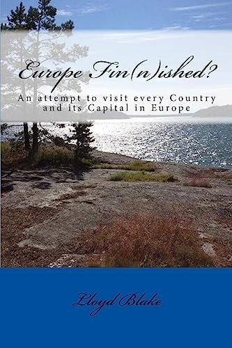 Europe Fin(n)ished? An Attempt to Visit Every Country and Its Capital in Europe