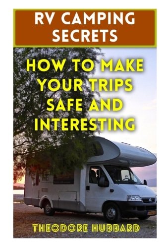RV Camping Secrets How To Make Your Trips Safe And Interesting