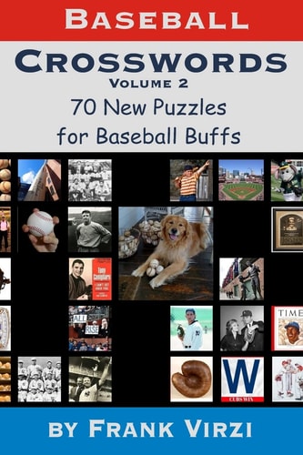 Baseball Crosswords Vol. 2 70 More All-New Puzzles for Baseball Buffs