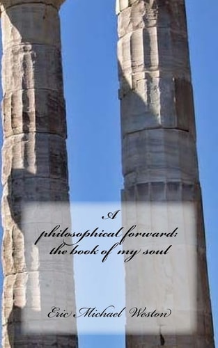 A Philosophical Forward The Book of My Soul