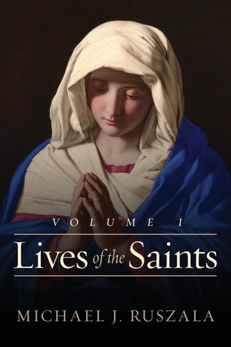 Lives of the Saints Volume I (January - March)