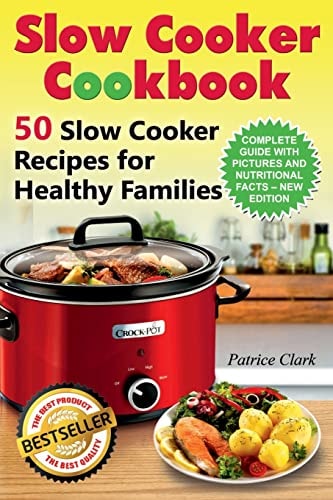 Slow Cooker Cookbook (B&W) 50 Slow Cooker Recipes for Healthy Families