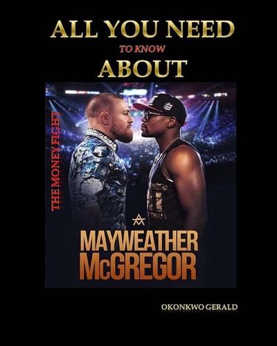Everything You Need to Know about Floyd Mayweather Vs Conor McGregor The Money Fight