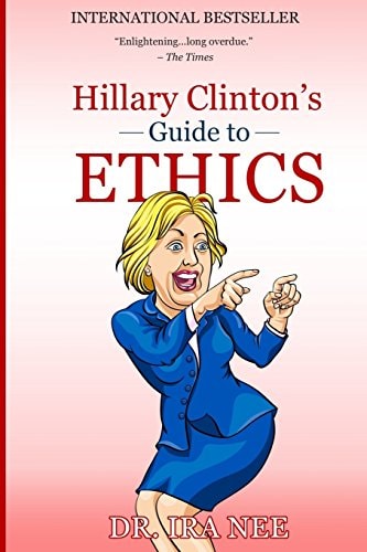 Hillary Clinton's Guide to Ethics