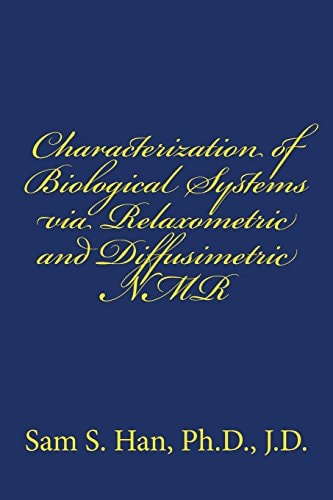 Characterization of Biological Systems Via Relaxometric and Diffusimetric NMR