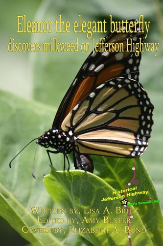 Eleanor the Elegant Butterfly Discovers Milkweed on Jefferson Highway