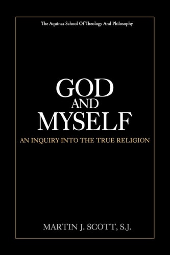 God and Myself An Inquiry Into the True Religion