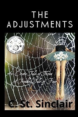 The Adjustments An Erotic Tale of Three, a Troubled Tale of Four