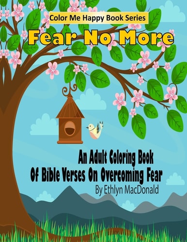 Fear No More An Adult Coloring Book Of Bible Verses On Overcoming Fear