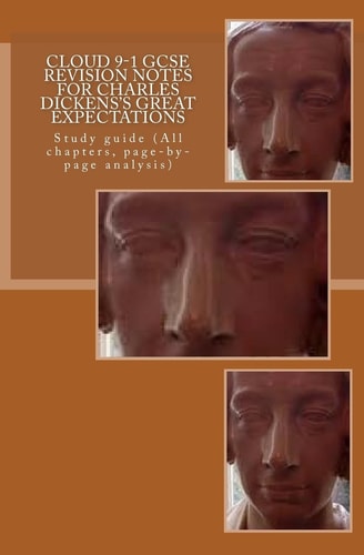 Cloud 9-1 GCSE REVISION NOTES for CHARLES DICKENS's GREAT EXPECTATIONS Study Guide (All Chapters, Page-By-page Analysis)
