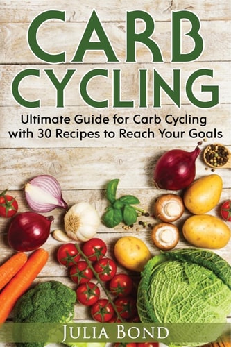 Carb Cycling Lose Weight, Gain Muscles and Get Lean with This Carb Cycling Diet Guide Today. with Carb Cycling Recipes and a Carb Cycling Meal Plan!