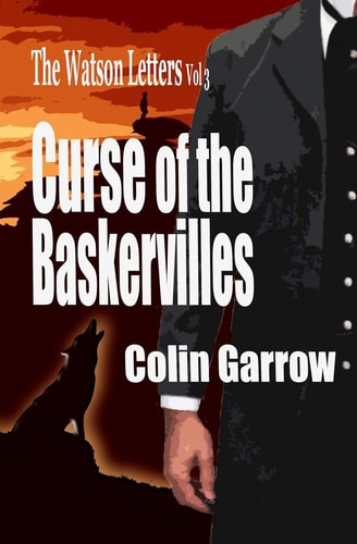 The Watson Letters Volume 3 Curse of the Baskervilles