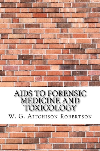 Aids to Forensic Medicine and Toxicology