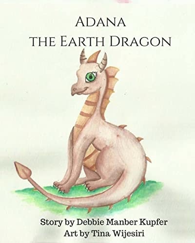 Adana the Earth Dragon An Elemental Tale