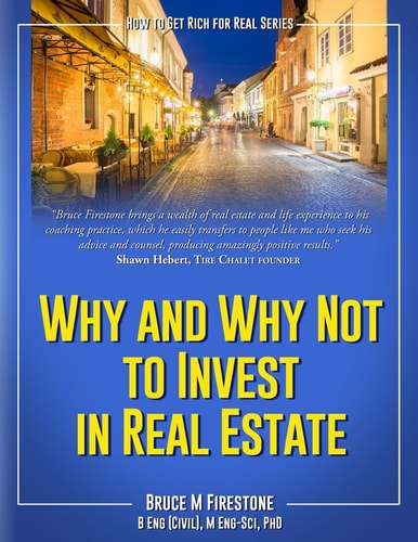 Why and Why Not to Invest in Real Estate How to Get Rich for Real