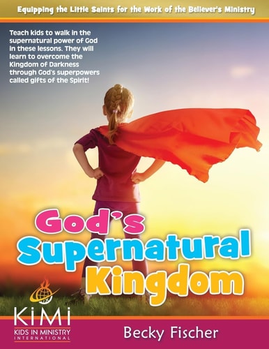 God's Supernatural Kingdom Formerly Titled The Kingdom of LIght