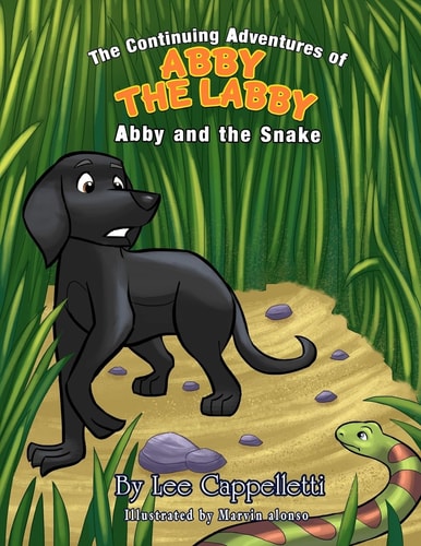 The Continuing Adventures of Abby the Labby Abby and the Snake