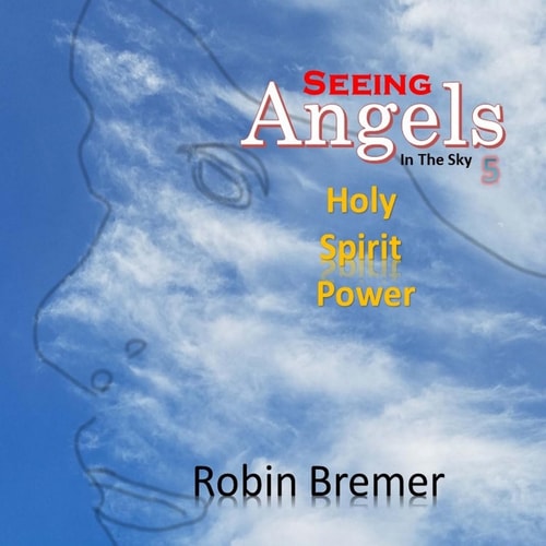 Seeing Angels in the Sky Holy Spirit Power