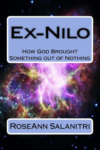 Ex-Nilo How God Brought Something Out of Nothing