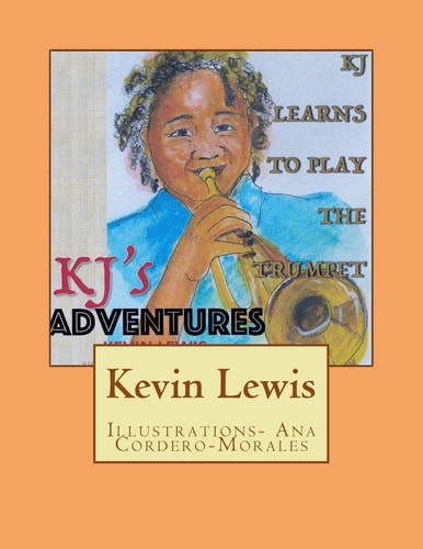 KJ's Adventures KJ Learns to Play the Trumpet