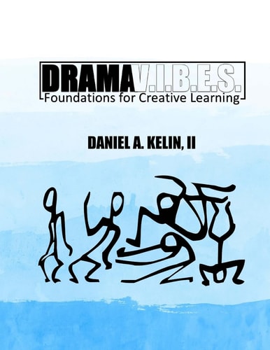 Drama V. I. B. E. S. Foundations for Creative Learning