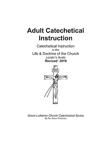 Adult Catechetical Instruction, Leaders Guide Catechetical Instruction in the Life and Doctrine of the Church