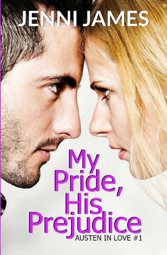 My Pride, His Prejudice Austen in Love Book Book 1