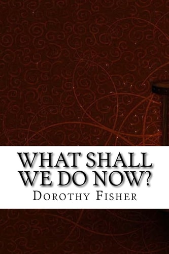 What Shall We Do Now?