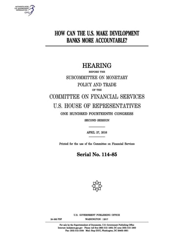 How Can the U. S. Make Development Banks More Accountable? Hearing Before the Subcommittee on Monetary Policy and Trace of the Committee on Financial Services, U. S. House of Representatives, One Hundred Fourteenth Congress, Second Session, April 27 2016