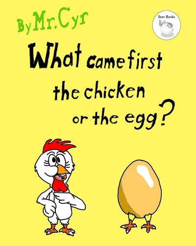 What Came First The Chicken Or The Egg? The Unanswerable Question.