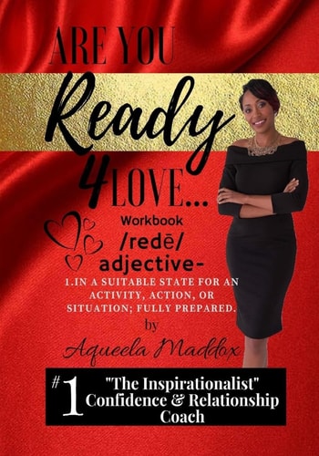 Are You Ready 4 Love - Workbook In a Suitable State for Action, Activity Or Situation; Fully Prepared.