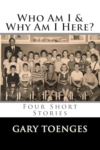 Who Am I and Why Am I Here? Four Short Stories