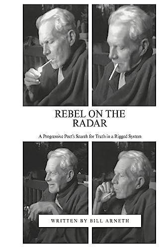 Rebel On The Radar A Progressive Poet's Search for Truth in a Rigged System