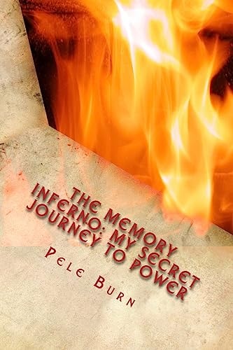 The Memory Inferno My Secret Journey to Power