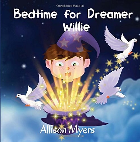 Bedtime for Dreamer Willie: a Funny Children's Book about the Boy, Who Loves to Dream, and Doesn't Like Evening Routine Picture Books, Preschool Books, Books Ages 3-6, Baby Books, Kids Book, Bedtime