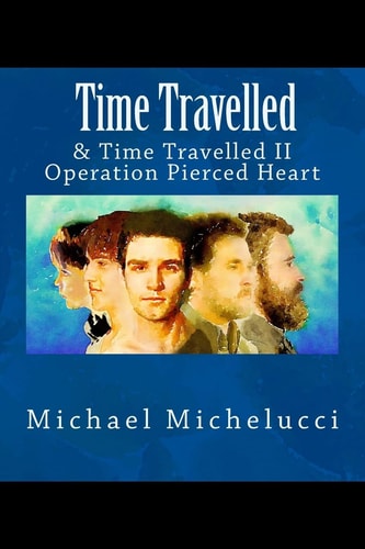 Time Travelled & Time Travelled II- Operation Pierced Heart