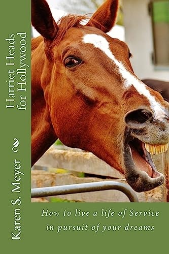 Harriet Heads for Hollywood Living a Life of Service While in Pursuit of Your Goals.