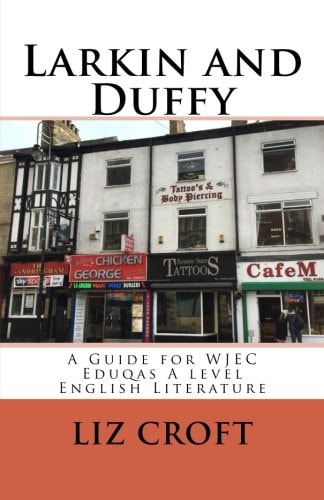 Larkin and Duffy A Guide for WJEC Eduqas a Level English Literature