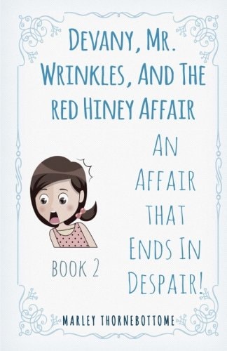 Devany, Mr. Wrinkles, And The Red Hiney Affair An Affair that Ends In Despair! Book 2