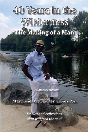 40 Years in the Wilderness The Making of a Man (Black and White)