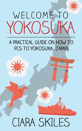 Welcome to Yokosuka A Practical Guide on How to PCs to Yokosuka, Japan