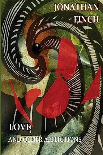 Love and Other Afflictions A Collection of Literary Short Stories
